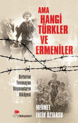 Ama Hangi Türkler ve Ermeniler - Münzevi Kitabevi