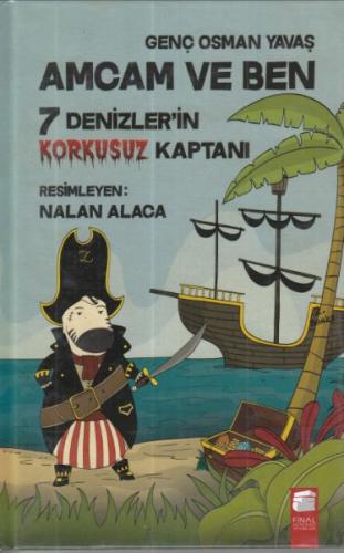 Amcam ve Ben - 7 Denizler'in Korkusuz Kaptanı (Ciltli)