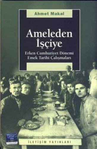 Kurye Kitabevi - Ameleden İşçiye-Erken Cumhuriyet Dönemi Emek Tarihi Ç