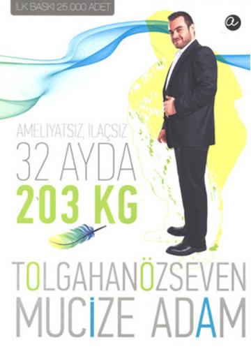Ameliyatsız İlaçsız 32 Ayda 203 Kilo - Mucize Adam - Münzevi Kitabevi