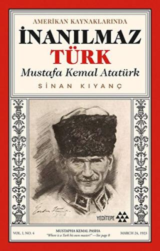Kurye Kitabevi - Amerikan Kaynaklarında İnanılmaz Türk - Mustafa Kemal