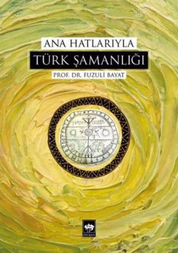 Kurye Kitabevi - Ana Hatlarıyla Türk Şamanlığı