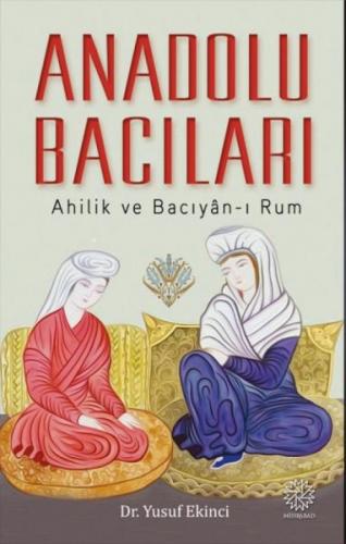 Kurye Kitabevi - Anadolu Bacıları: Ahilik ve Bacıyan-ı Rum
