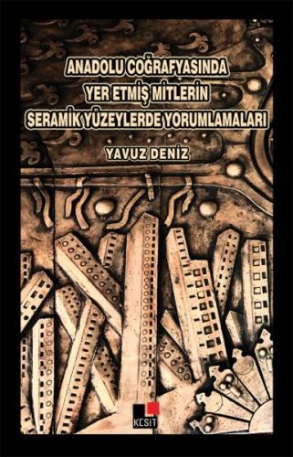 Kurye Kitabevi - Anadolu Coğrafyasında Yer Etmiş Mitlerin Seramik Yüze