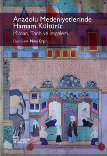 Kurye Kitabevi - Anadolu Medeniyetlerinde Hamam Kültürü Mimari Tarih v