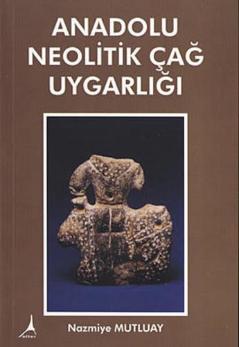 Kurye Kitabevi - Anadolu Neolitik Çağ Uygarlığı