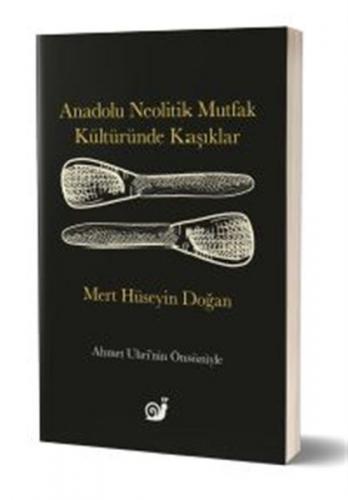 Kurye Kitabevi - Anadolu Neolitik Mutfak Kültüründe Kaşıklar