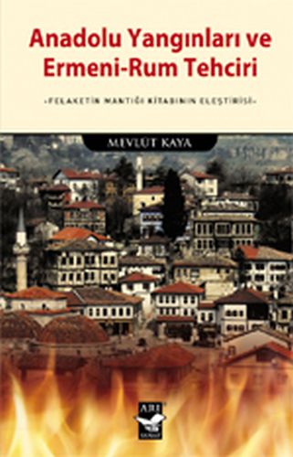Kurye Kitabevi - Anadolu Yangınları ve Ermeni-Rum Tehciri