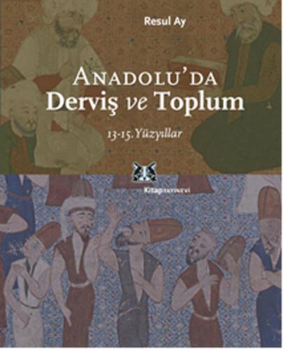 Kurye Kitabevi - Anadolu'da Derviş ve Toplum 13-15.Yüzyıllar