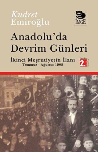 Kurye Kitabevi - Anadolu'da Devrim Günleri II. Meşrutiyet'in İlanı