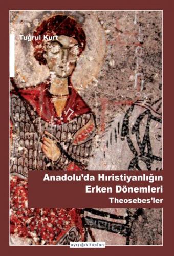 Kurye Kitabevi - Anadolu’da Hıristiyanlığın Erken Dönemleri