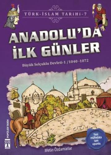 Anadoluda İlk Günler - Türk İslam Tarihi 7