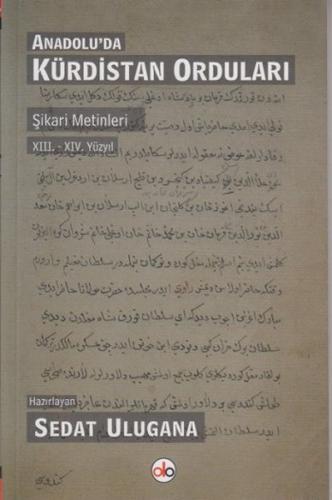 Kurye Kitabevi - Anadolu'da Kürdistan Orduları Şikari Metinleri XIII. 