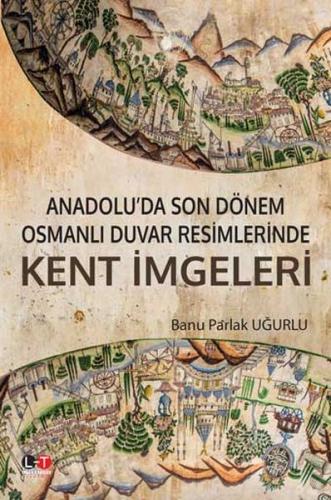 Kurye Kitabevi - Anadolu'da Son Dönem Osmanlı Duvar Resimlerinde Kent 