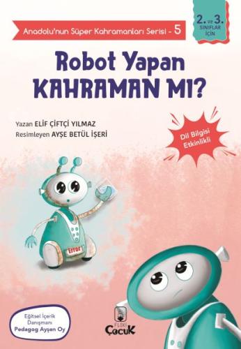 Kurye Kitabevi - Anadolu'nun Süper Kahramanları Serisi-5-Robot Yapan K