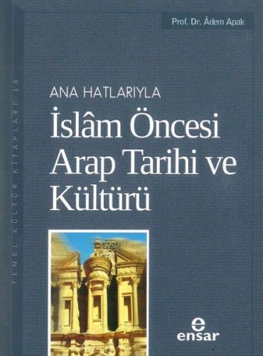 Anahatlarıyla İslam Öncesi Arap Tarihi ve Kültürü