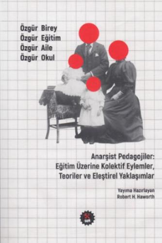 Anarşist Pedagojiler - Eğitim Üzerine Kolektif Eylemler,Teoriler ve Eleştirel Yaklaşımlar