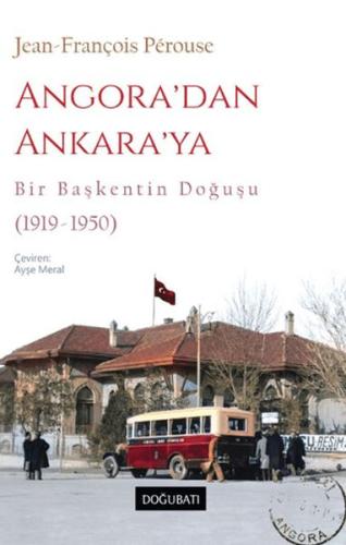 Kurye Kitabevi - Angora’dan Ankara’ya Bir Başkentin Doğuşu (1919-1950)