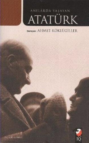 Kurye Kitabevi - Anılarda Yaşayan Atatürk