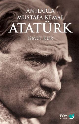 Kurye Kitabevi - Anılarla Mustafa Kemal Atatürk