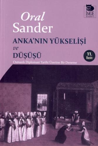 Kurye Kitabevi - Anka'nın Yükselişi ve Düşüşü (Osmanlı Diplomasi Tarih