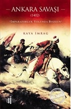 Kurye Kitabevi - Ankara Savaşı 1402-İmparatorluk Yolunda Bozgun
