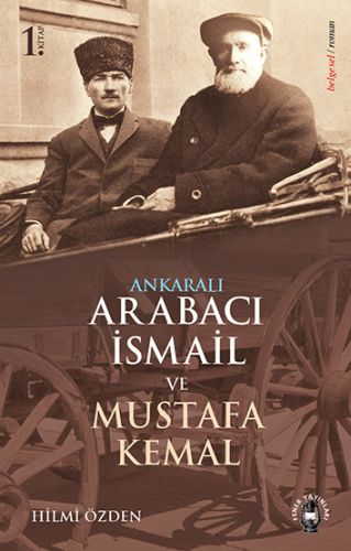 Kurye Kitabevi - Ankaralı Arabacı İsmail ve Mustafa Kemal