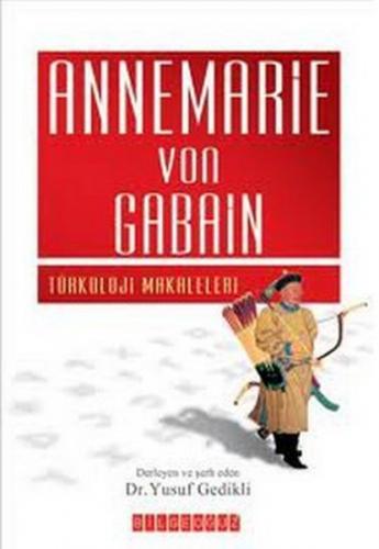 Kurye Kitabevi - Annemarie von Gabain "Türkoloji Makaleleri"