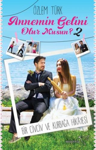 Annemin Gelini Olur Musun 2 Bir Civciv Ve Kurbağa Hikayesi - Münzevi K