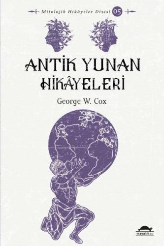 Antik Yunan Hikâyeleri - Savaşçılar, Kahramanlar ve Ölümsüzler - Mitolojik Hikâyeler Dizisi