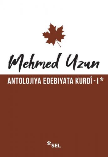 Kurye Kitabevi - Antolojiya Edebiyata Kurdî - I