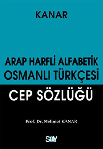 Arap Harfli Alfabetik Osmanlı Türkçesi Cep Sözlüğü