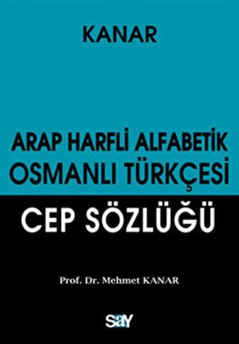 Kurye Kitabevi - Kanar Osmanlı Türkçesi Sözlüğü (Arap Harfli Alfabetik