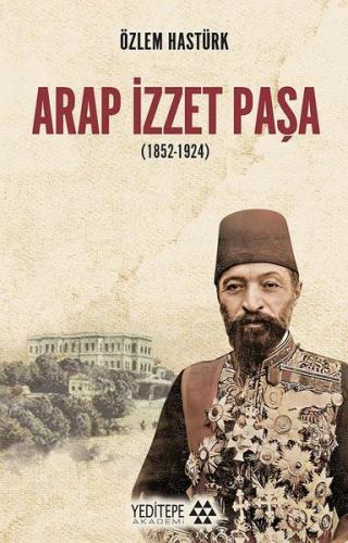 Kurye Kitabevi - Arap İzzet Paşa (1852-1924)