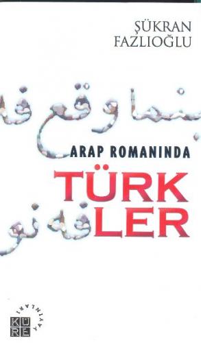 Kurye Kitabevi - Arap Romaninda Türkler