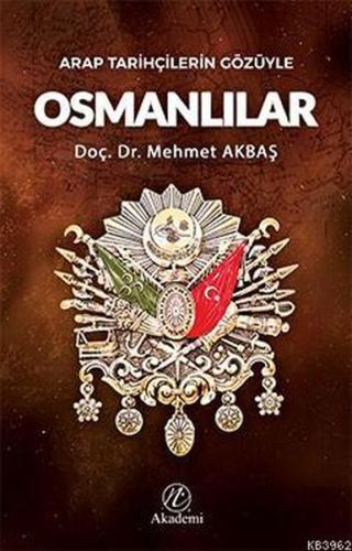 Kurye Kitabevi - Arap Tarihçilerin Gözüyle Osmanlılar