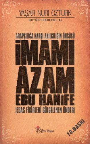 Kurye Kitabevi - İmamı Azam Ebu Hanife (Esas Fikirleri Gölgelenen Önde