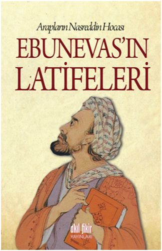 Kurye Kitabevi - Arapların Nasreddin Hocası Ebunevas'ın Latifeleri