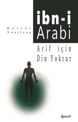 Arif İçin Din Yoktur - İbn-i Arabi - Münzevi Kitabevi