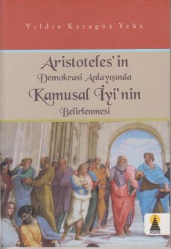 Kurye Kitabevi - Aristotelesin Demokrasi Anlayışında Kamusal İyinin Be