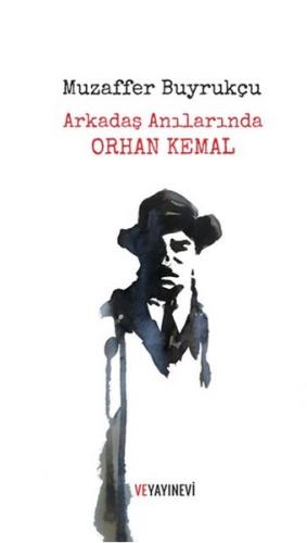 Kurye Kitabevi - Arkadaş Anılarında Orhan Kemal