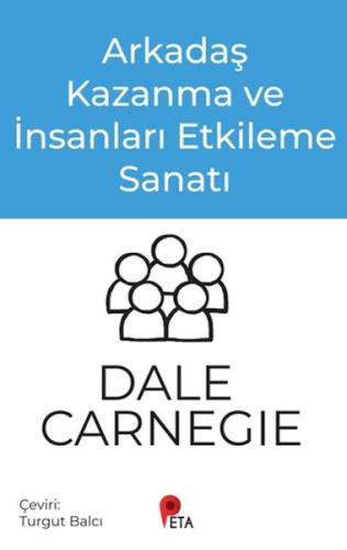 Arkadaş Kazanma ve İnsanları Etkileme Sanatı