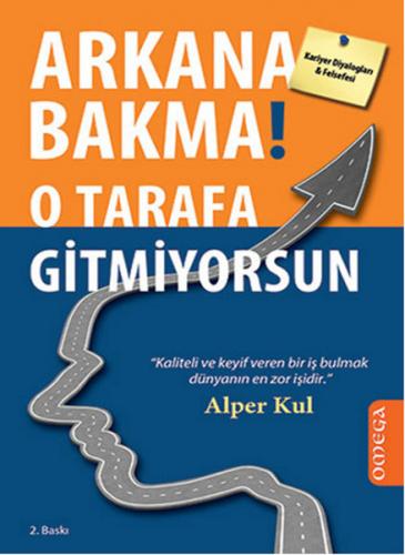 Arkana Bakma! O Tarafa Gitmiyorsun - Münzevi Kitabevi