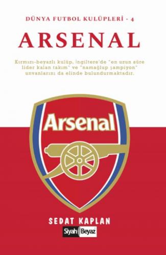 Kurye Kitabevi - Arsenal Dünya Futbol Kulüpleri 4
