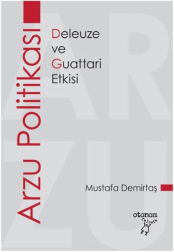 Kurye Kitabevi - Arzu Politikası-Deleuze ve Guattari Etkisi