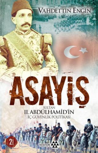 Kurye Kitabevi - Asayiş Sultan II. Abdülhamid’in İç Güvenlik Politikas