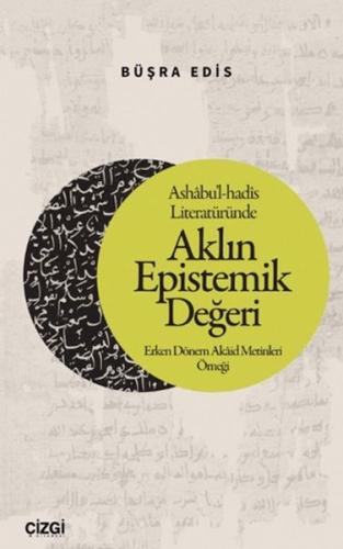 Ashabu'l-hadis Literatüründe Aklın Epistemik Değeri