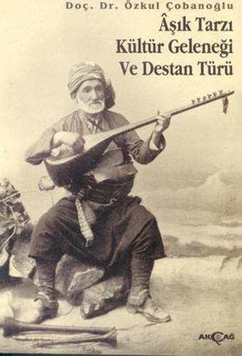 Aşık Tarzı Kültür Geleneği ve Destan Türü - Münzevi Kitabevi