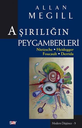 Aşırılığın Peygamberleri Nietzsche-Heidegger-Foucault-Derrida - Münzev