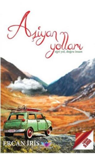 Aşiyan Yolları  Eğri Yol, Doğru İnsan